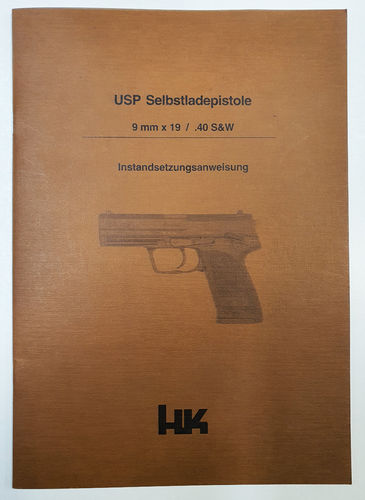 original HK USP Selbstladepistole 9mmx19 / .40 S&W Pistole Instandsetzungsanweisung deutsch